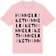 Pink Cotton t-shirt med Himmelriket ordlek t-shirt