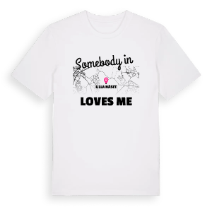 Någon i Lilla Näset älskar mig t-shirt – ekologisk bomull t-shirt från Pinshirt