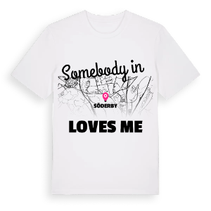 Någon i Söderby älskar mig t-shirt – ekologisk bomull t-shirt från Pinshirt