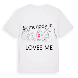 Någon i Södermöja älskar mig t-shirt – ekologisk bomull t-shirt från Pinshirt