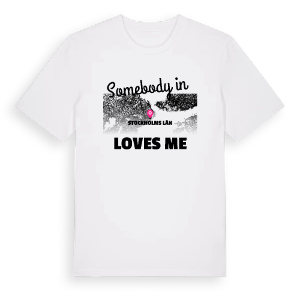 Någon i Stockholms län älskar mig t-shirt – ekologisk bomull t-shirt från PinShirt