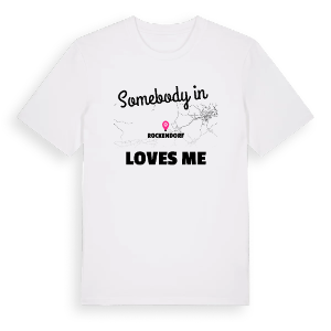 Någon i Rockendorf älskar mig t-shirt – ekologisk bomull t-shirt från Pinshirt