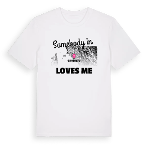 Någon i Grosseto älskar mig t-shirt – ekologisk bomull t-shirt från Pinshirt