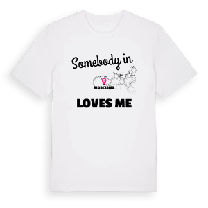 Någon i Marciana älskar mig t-shirt – ekologisk bomull t-shirt från Pinshirt