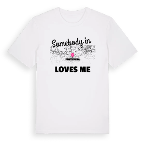 Någon i Pontedera älskar mig t-shirt – ekologisk bomull t-shirt från Pinshirt