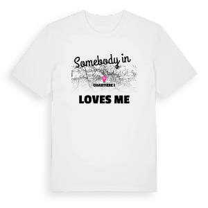 Någon i Quartiere 1 älskar mig t-shirt – ekologisk bomull t-shirt från Pinshirt