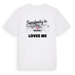 Någon i Quartiere 3 älskar mig t-shirt – ekologisk bomull t-shirt från Pinshirt