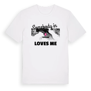 Någon i Toscana älskar mig t-shirt – ekologisk bomull t-shirt från Pinshirt