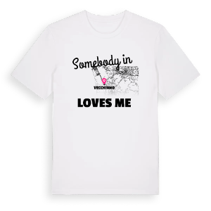 Någon i Vecchiano älskar mig t-shirt – ekologisk bomull t-shirt från Pinshirt