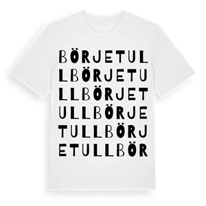 Börjetull ordlek t-shirt – ekologisk bomull t-shirt från Pinshirt