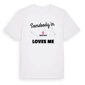 Någon i Glottsta älskar mig t-shirt – ekologisk bomull t-shirt från Pinshirt