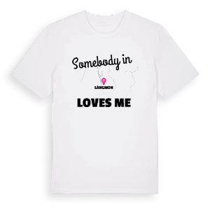 Någon i Långmon älskar mig t-shirt – ekologisk bomull t-shirt från Pinshirt