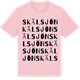 Pink Cotton t-shirt med Skälsjön ordlek t-shirt