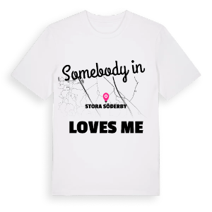Någon i Stora Söderby älskar mig t-shirt – ekologisk bomull t-shirt från Pinshirt