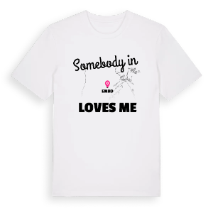 Någon i Embd älskar mig t-shirt – ekologisk bomull t-shirt från Pinshirt