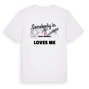 Någon i Saint-Maurice älskar mig t-shirt – ekologisk bomull t-shirt från Pinshirt