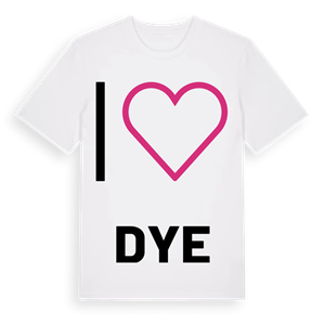 Jag älskar Dye t-shirt stort tryck – ekologisk bomull t-shirt från PinShirt