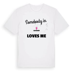 Någon i Gaterud älskar mig t-shirt – ekologisk bomull t-shirt från PinShirt