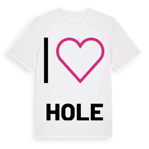 Jag älskar Hole t-shirt stort tryck – ekologisk bomull t-shirt från PinShirt