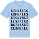 Blue Soul t-shirt med Källsbäcken ordlek t-shirt