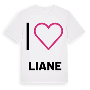 Jag älskar Liane t-shirt stort tryck – ekologisk bomull t-shirt från PinShirt