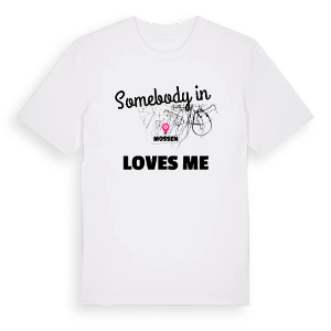 Någon i Mossen älskar mig t-shirt – ekologisk bomull t-shirt från PinShirt