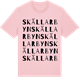 Pink Cotton t-shirt med Skällarbyn ordlek t-shirt