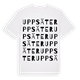 White t-shirt med Uppsäter ordlek t-shirt