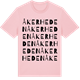 Pink Cotton t-shirt med Åkerheden ordlek t-shirt