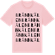 Pink Cotton t-shirt med Brännkälen ordlek t-shirt