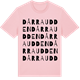 Pink Cotton t-shirt med Dårraudden ordlek t-shirt