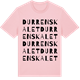 Pink Cotton t-shirt med Durrenskalet ordlek t-shirt