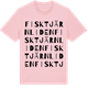 Pink Cotton t-shirt med Fisktjärnliden ordlek t-shirt