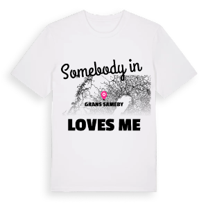 Någon i Grans sameby älskar mig t-shirt – ekologisk bomull t-shirt från Pinshirt