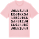 Pink Cotton t-shirt med Jokksjaure ordlek t-shirt