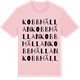 Pink Cotton t-shirt med Kobbhällan ordlek t-shirt