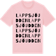 Pink Cotton t-shirt med Lappsjöudden ordlek t-shirt