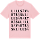 Pink Cotton t-shirt med Lillsävarträsk ordlek t-shirt