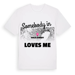 Någon i Malå sameby älskar mig t-shirt – ekologisk bomull t-shirt från Pinshirt