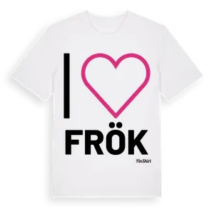 Jag älskar Frök t-shirt stort tryck – ekologisk bomull t-shirt från Pinshirt