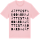 Pink Cotton t-shirt med Jättestabodarna ordlek t-shirt