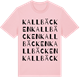 Pink Cotton t-shirt med Kallbäcken ordlek t-shirt