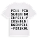White t-shirt med Pell-Perskolningen ordlek t-shirt