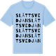 Blue Soul t-shirt med Slåttsvedjan ordlek t-shirt