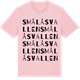 Pink Cotton t-shirt med Smålåsvallen ordlek t-shirt