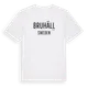 White t-shirt med Bruhäll i Sverige t-shirt