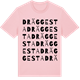 Pink Cotton t-shirt med Dräggesta ordlek t-shirt