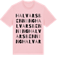Pink Cotton t-shirt med Halvarsbenning ordlek t-shirt