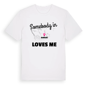 Någon i Ramsjö älskar mig t-shirt – ekologisk bomull t-shirt från Pinshirt