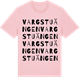 Pink Cotton t-shirt med Vargstuängen ordlek t-shirt